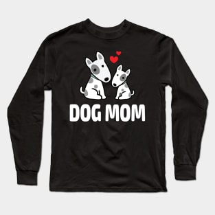 Dog Mom Mothers' Day Gift Long Sleeve T-Shirt